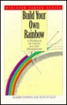 Build Your Own Rainbow: A Workbook for Career and Life Management - Barrie Hopson, Mike Scally