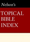 Nelson's Quick Reference Topical Bible Index - Thomas Nelson Publishers