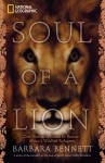 Soul of a Lion: One Woman's Quest to Rescue Africa's Wildlife Refugees - Barbara Bennett, Mariete van der Merwe