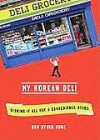 My Korean Deli: Risking It All for a Convenience Store (Audio) - Ben Ryder Howe, Bronson Pinchot