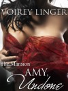 Amy, Undone - Voirey Linger