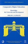 Comparative Higher Education: Knowledge, the University, and Development - Philip G. Altbach