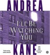 I'll Be Watching You - Andrea Kane, Linda Emond