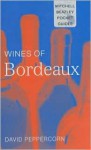 Mitchell Beazley Pocket Guide: Wines Of Bordeaux (Mitchell Beazley Wine Guides) - David Peppercorn