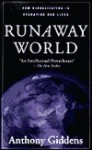 Runaway World: How Globalization Is Reshaping Our Lives - Anthony Giddens