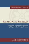 Meaning and Method: Prolegomena to a Scientific Philosophy of Religion and a Scientific Theology - Anders Nygren