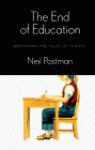 End Of Education, The: Redefining the Value of School - Neil Postman