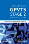 The Complete Gpvts Stage 2 Preparation Guide: Questions and Professional Dilemmas - Saba Khan, Neel Sharma