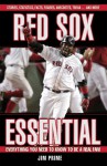 Red Sox Essential: Everything You Need to Know to Be a Real Fan! - Jim Prime