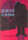 Not One of Us - June Thomson