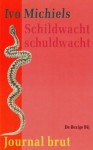 Schildwacht schuldwacht - Ivo Michiels