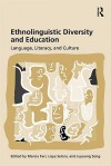 Ethnolinguistic Diversity and Education: Language, Literacy, and Culture - Marcia Farr, Seloni Lisya, Juyoung Song