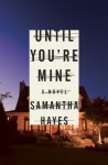 Until You're Mine: A Novel - Samantha Hayes