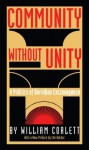 Community Without Unity: A Politics of Derridian Extravagance (Post-Contemporary Interventions) - William Corlett