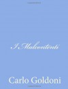 I Malcontenti - Carlo Goldoni