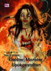 Noch mehr Geister, Monster, Spukgestalten (XUN eBook Edition) (German Edition) - Gernot Schatzdorfer, Andreas Zwengel, Elena Lidenbrock, Sabine Frambach, Markus Cremer, Daniela Chana, Miriam Rademacher, Isabella Benz, Bernd Walter, Roselinde Dombach