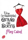 Une irrésistible envie de sucré (Heather Wells, #1) - Meg Cabot, Florence Schneider