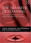 The Transfer Of Learning Participants' Perspectives Of Adult Education And Training - Sarah Leberman, Stephanie Doyle