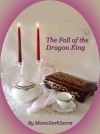 The Fall of the Dragon King - MomsDarkSecret