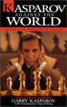 Kasparov Against The World - Garry Kasparov, Daniel King