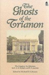 The Ghosts of the Trianon: The Complete an Adventure - C.A.E. Moberly