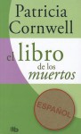 El Libro de Los Muertos - Patricia Cornwell