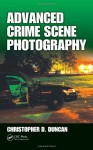 Advanced Crime Scene Photography - Christopher Duncan
