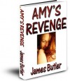 Amy's Revenge - James Butler