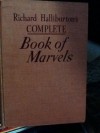 RICHARD HALLIBURTON'S COMPLETE BOOK OF MARVELS [First Edition] 1st - Richard Halliburton