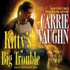 Kitty's Big Trouble - Marguerite Gavin, Carrie Vaughn