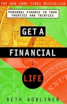 Get a Financial Life: Personal Finance In Your Twenties And Thirties - Beth Kobliner