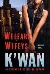 Welfare Wifeys - K'wan