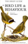 Sibley Guide to Bird Life and Behaviour (Ornithology) - David Allen Sibley, Sibley Sibley