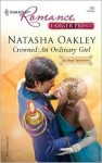 Crowned: An Ordinary Girl: By Royal Appointment - Natasha Oakley