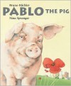 Pablo the Pig - Bruno Hächler, N Spranger, Nina Spranger