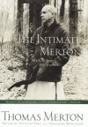 The Intimate Merton : His Life From His Journals - Thomas Merton, Jonathan Montaldo, Patrick Hart