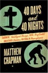 40 Days and 40 Nights: Darwin, Intelligent Design, God, Oxycontin®, and Other Oddities on Trial in Pennsylvania - Matthew Chapman