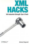 XML Hacks: 100 Industrial-Strength Tips and Tools - Michael Fitzgerald