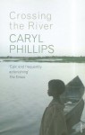 Crossing the River - Caryl Phillips