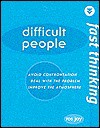 Fast Thinking: Difficult People: Avoid Confrontation, Deal With the Problem, Improve the Atmosphere - Ros Jay