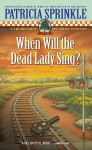 When Will the dead Lady Sing? - Patricia Sprinkle