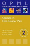 Opioids in Non-Cancer Pain - Cathy Stannard, Michael Coupe, Tony Pickering