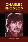 Charles Bronson: The 95 Films and the 156 Television Appearances - Michael R. Pitts