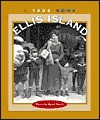 Ellis Island: A True Book - Patricia Ryon Quiri