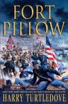 Fort Pillow: A Novel of the Civil War - Harry Turtledove