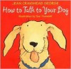 How to Talk to Your Dog - Jean Craighead George, Sue Truesdell, Susan G. Truesdell