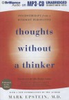 Thoughts Without a Thinker: Psychotherapy from a Buddhist Perspective - Mark Epstein