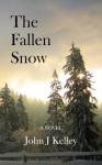 The Fallen Snow - John J. Kelley