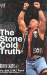 The Stone Cold Truth (WWE) - Steve Austin, J.R. Ross, Dennis Brent
