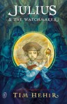 Julius and the Watchmaker - Tim Hehir